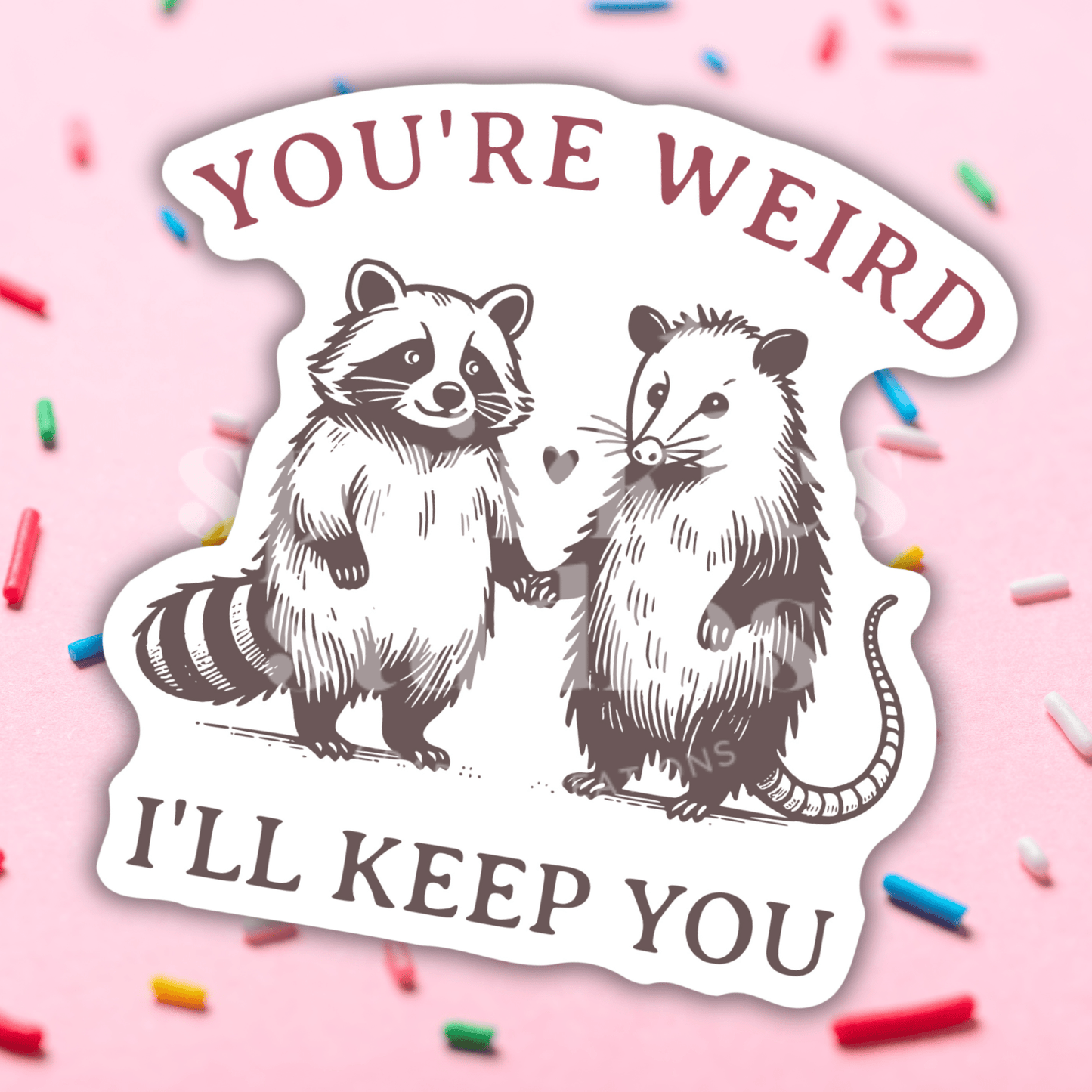 You’re Weird Vinyl Sticker