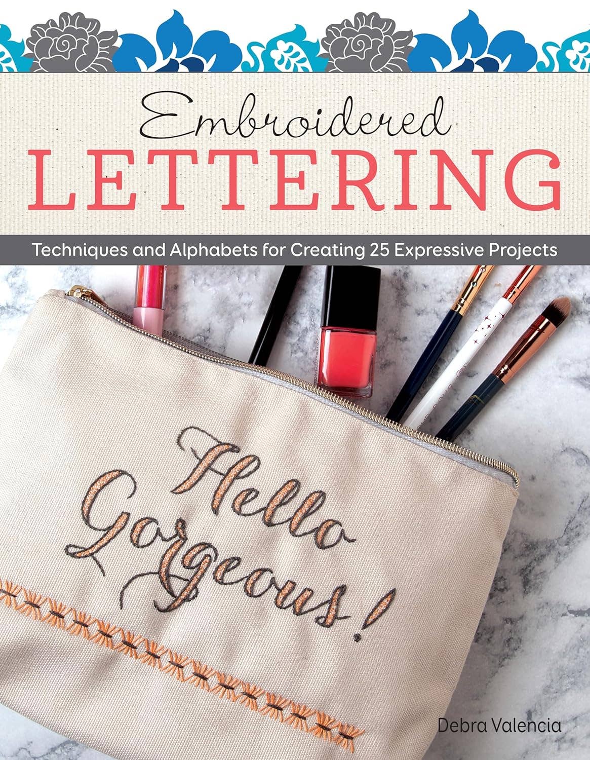 Embroidered Lettering: 25 Expressive Projects