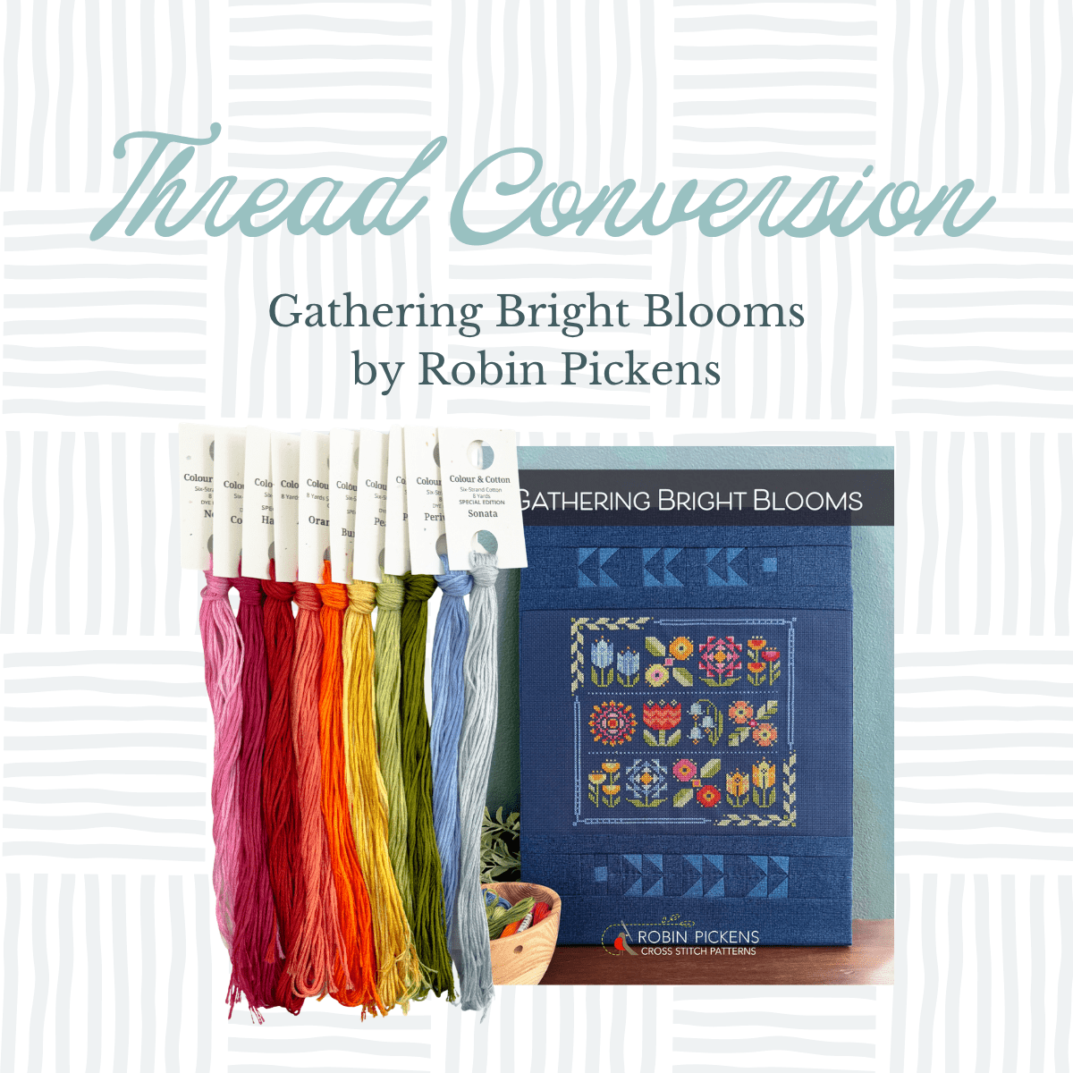 Thread Conversion Pack - Gathering Bright Blooms by Robin Pickens