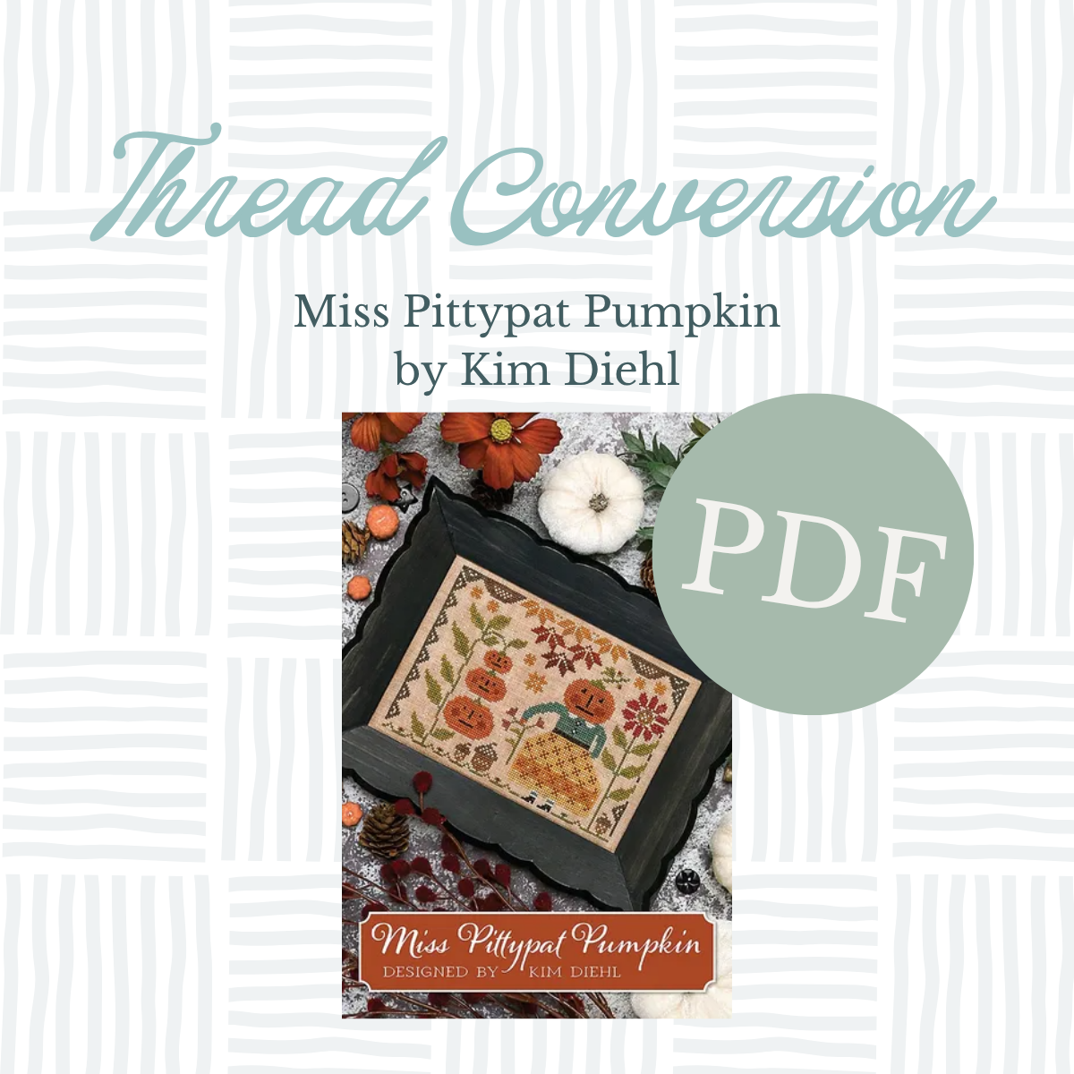 PDF Thread Conversion - Miss Pittypat Pumpkin by Kim Diehl