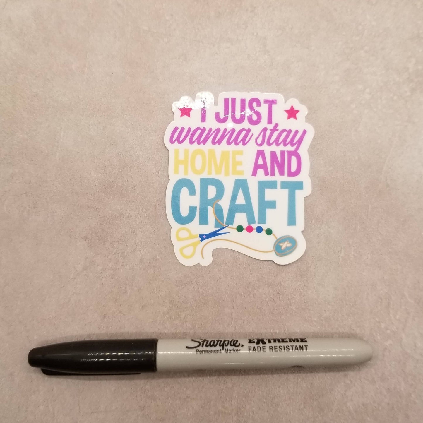 I Just Wanna Stay Home and Craft Sticker