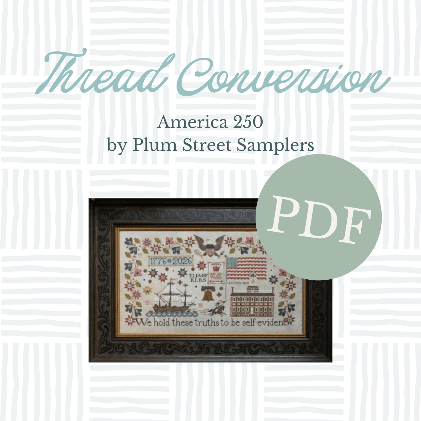 PDF Thread Conversion - America 250 by Plum Street Samplers