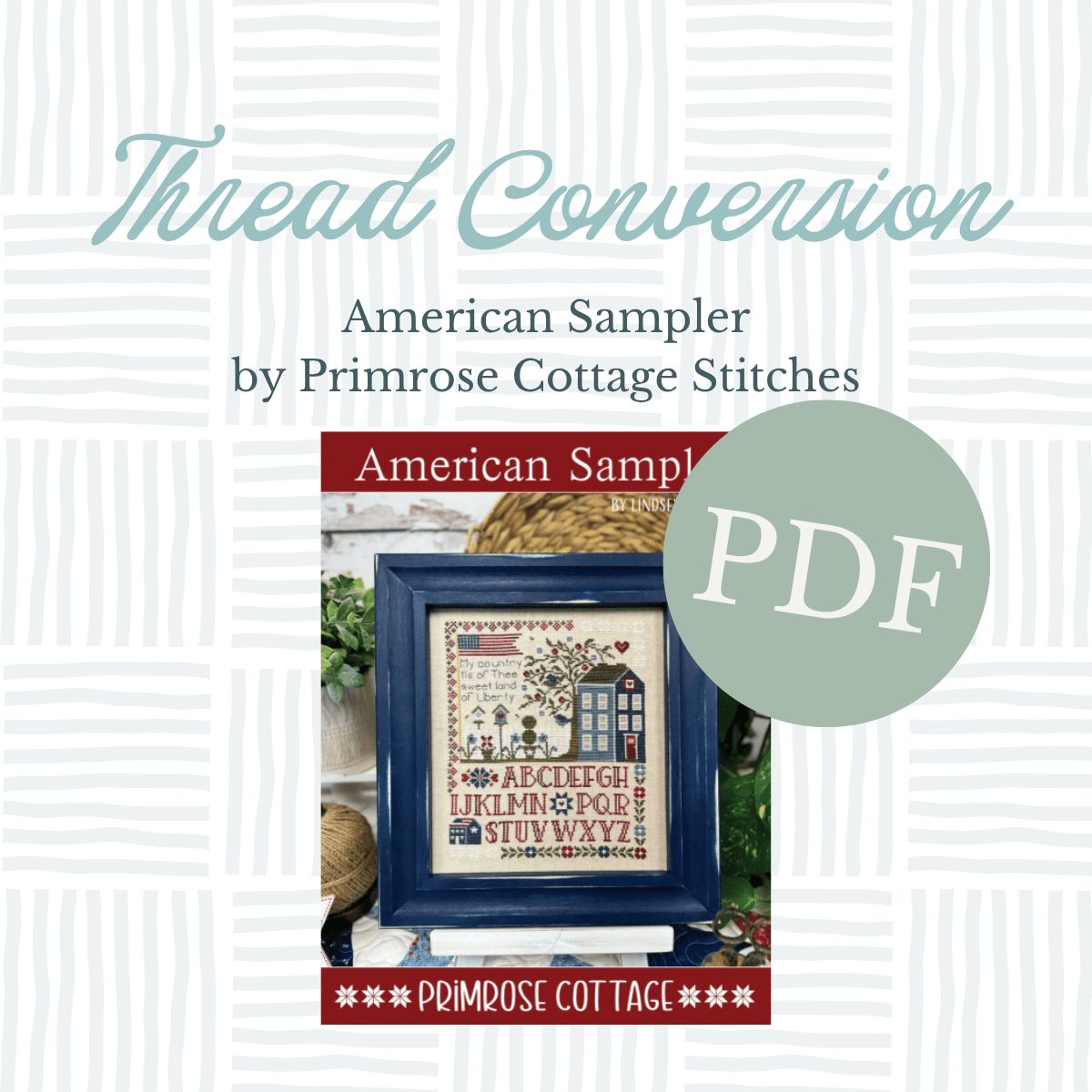 PDF Thread Conversion - American Sampler by Primrose Cottage Stitches