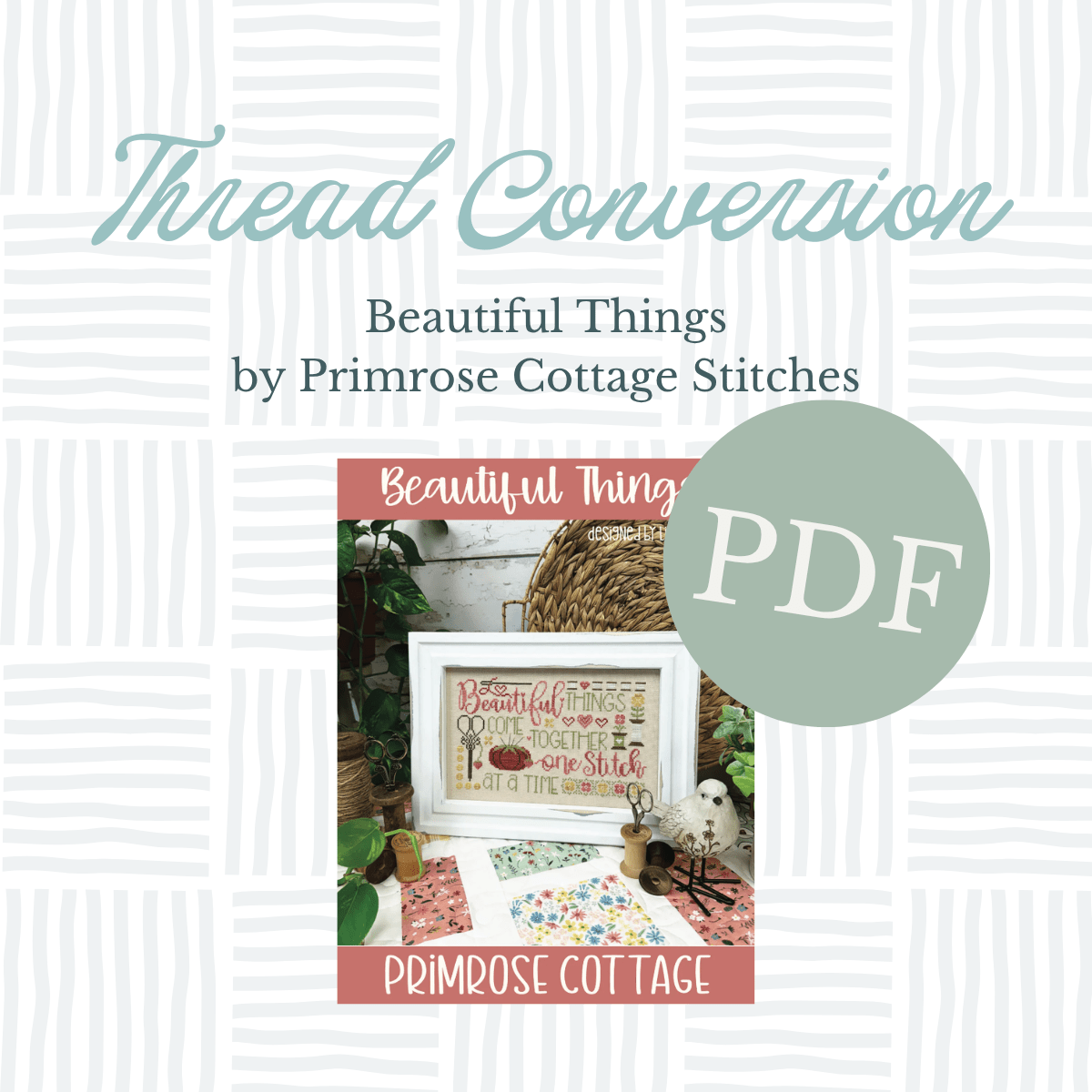 PDF Thread Conversion - Beautiful Things by Primrose Cottage Stitches