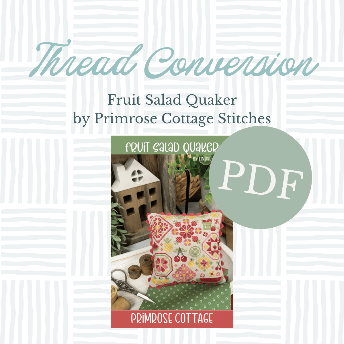 PDF Thread Conversion - Fruit Salad Quaker by Primrose Cottage Stitches