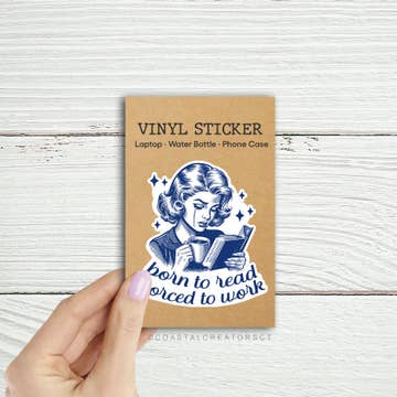 Born to Read Forced to Work Sticker