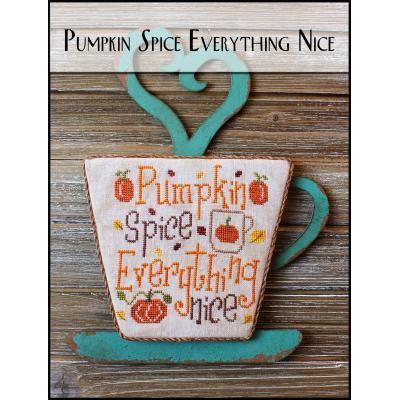 Pumpkin Spice Everything Nice