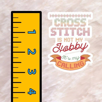 Cross Stitch Is Not My Hobby Sticker