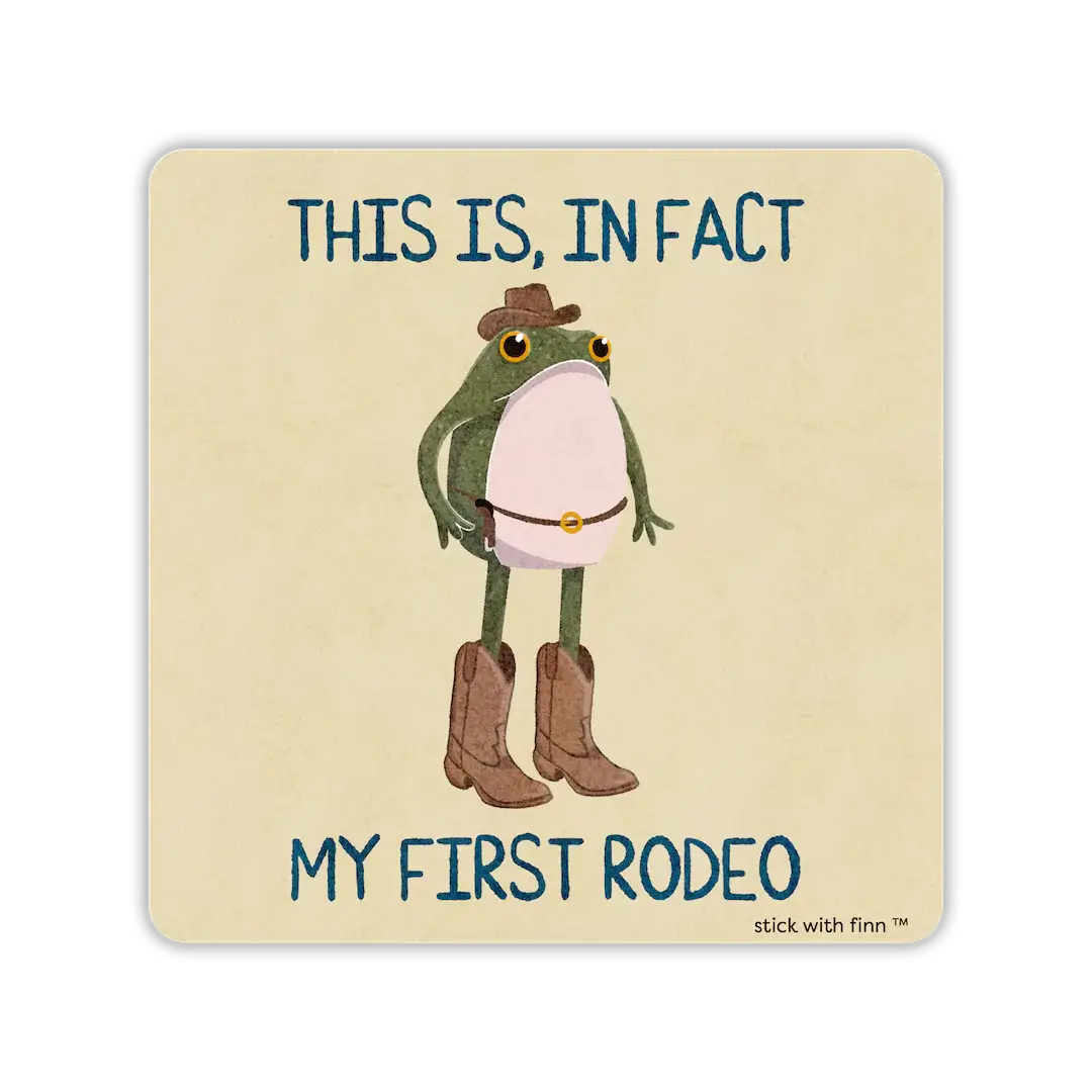 This is, In Fact, My First Rodeo Frogson Sticker