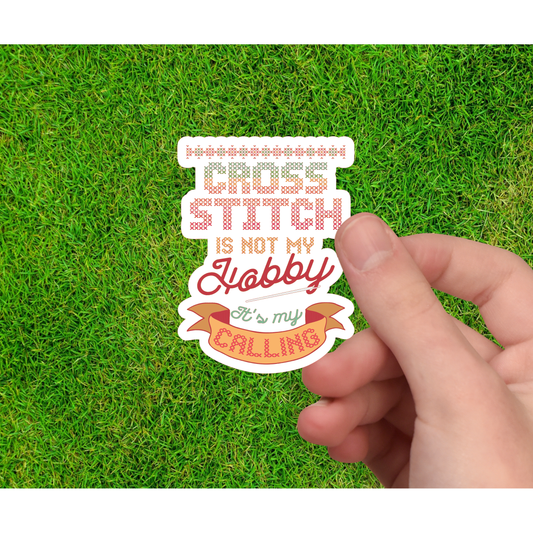 Cross Stitch Is Not My Hobby Sticker