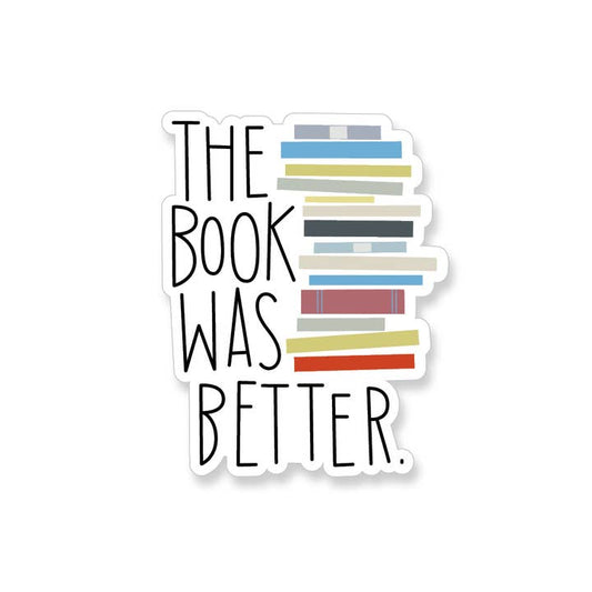 The Book Was Better Sticker