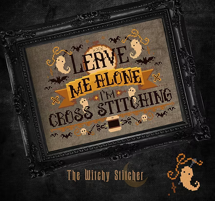 Leave Me Alone I'm Cross Stitching Pattern