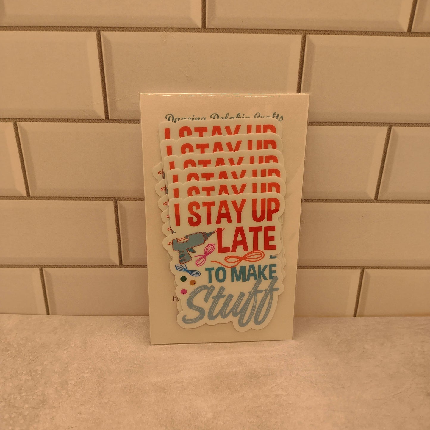 I Stay Up Late to Make Stuff Sticker