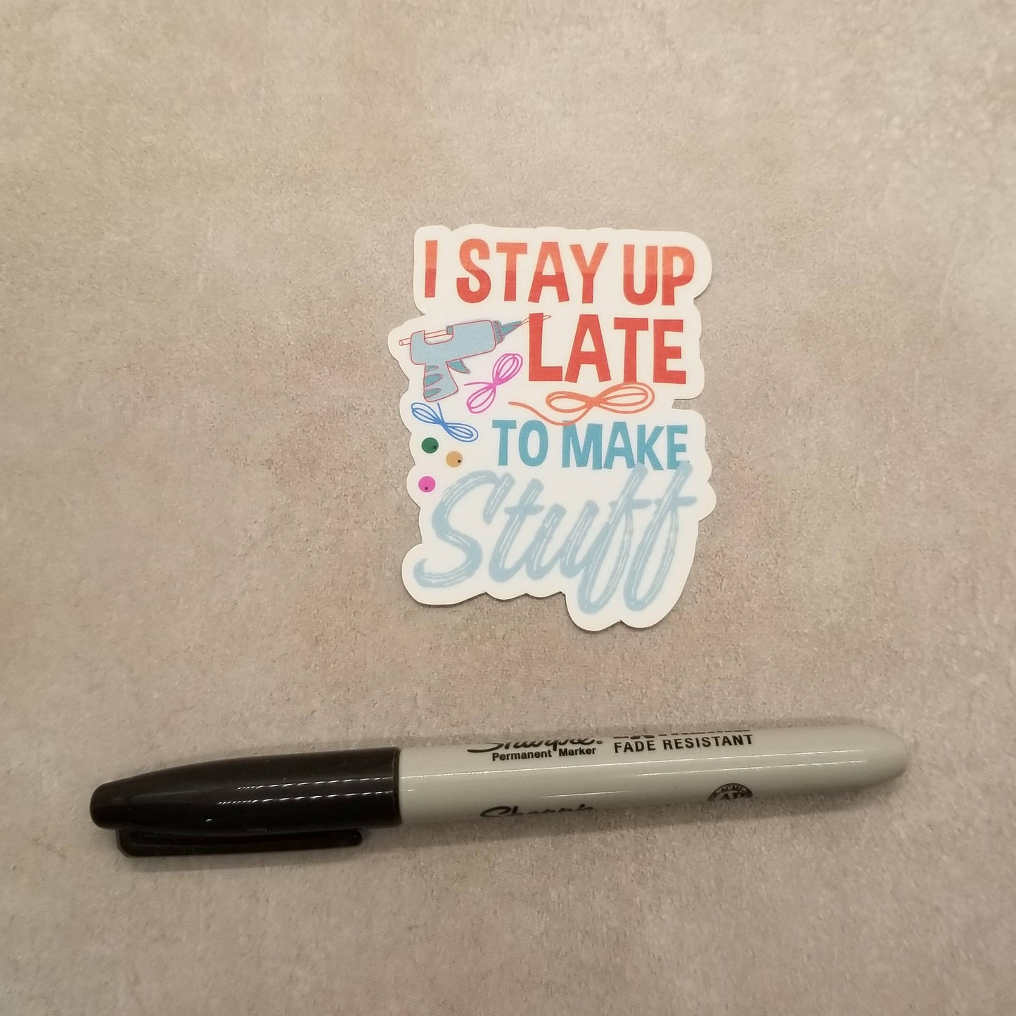 I Stay Up Late to Make Stuff Sticker