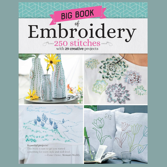 The Big Book of Embroidery 250 Stitches & 29 Projects