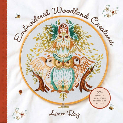 Embroidered Woodland Creatures: 50+ Iron-On Transfers: Spiral Bound