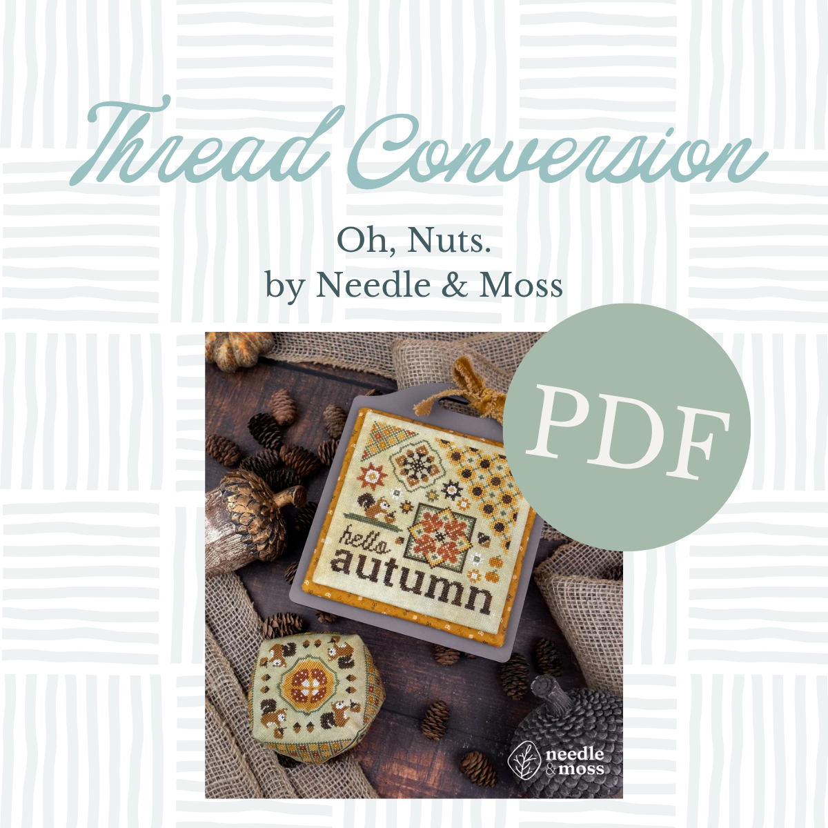 PDF Thread Conversion - Oh Nuts by Needle and Moss