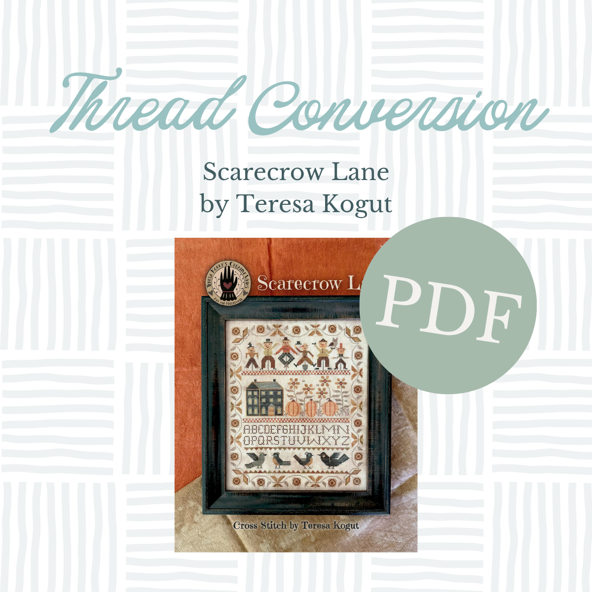 PDF Thread Conversion - Scarecrow Lane by Teresa Kogut