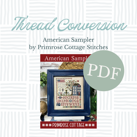 PDF Thread Conversion - American Sampler by Primrose Cottage Stitches