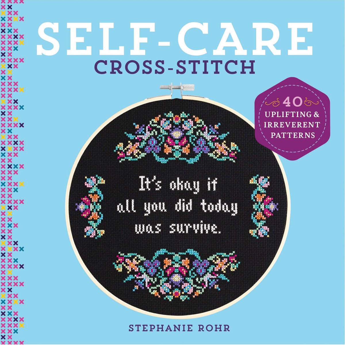 Self-Care Cross-Stitch: 40 Uplifting Patterns Book