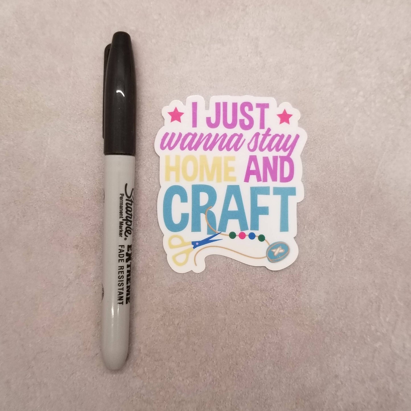 I Just Wanna Stay Home and Craft Sticker