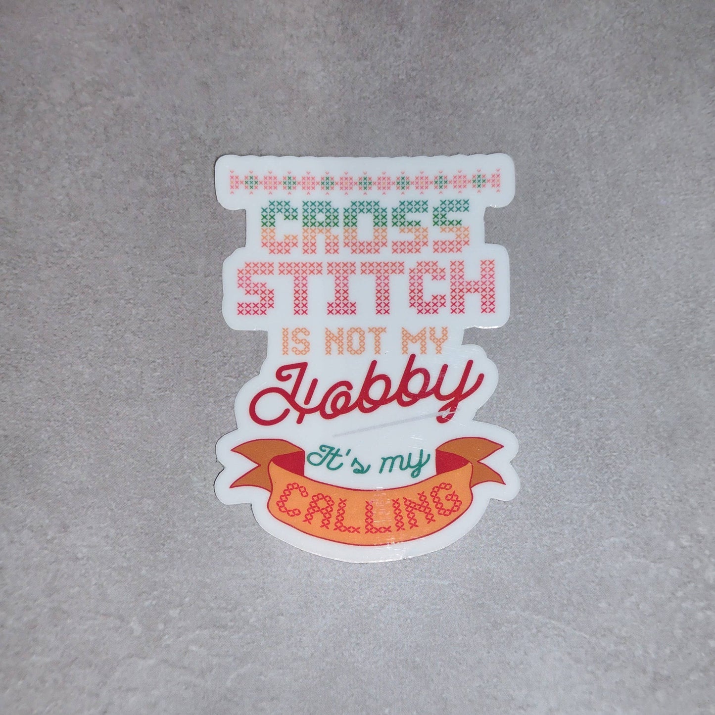 Cross Stitch Is Not My Hobby Sticker