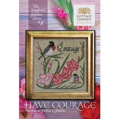 Songbird's Garden 8 - Have Courage Pattern
