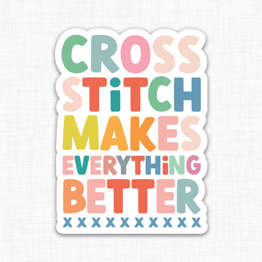 Stitchy Stickers Cross Stitch Makes Everything Better